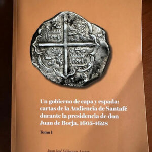 producto_639254579141159362_0 Un Gobierno De Capa Y Espada Cartas De Audiencia De Santafé