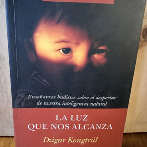 producto_639254579643358357_0 La Luz Que Nos Alcanza Dzigar Kongtrul