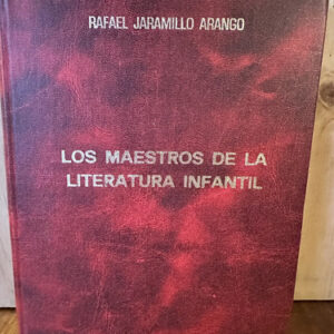 Los Maestros De La Literatura Infantil Rafael Jaramillo