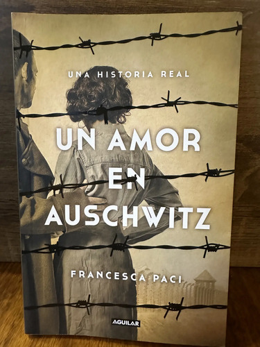 Un Amor En Auschwitz Francesca Paci
