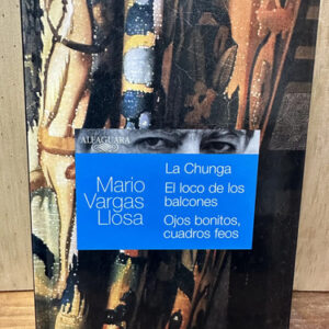 La Chunga El Loco De Los Balcones Mario Vargas Llosa