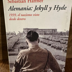 Alemania Jekyll Y Hyde El Nacismo Visto Desde Adentro