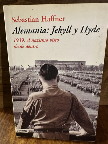 Alemania Jekyll Y Hyde El Nacismo Visto Desde Adentro