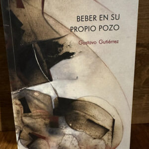 Beber En Su Propio Pozo Gustavo Gutiérrez