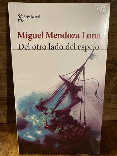 Del Otro Lado Del Espejo Miguel Mendoza Luna