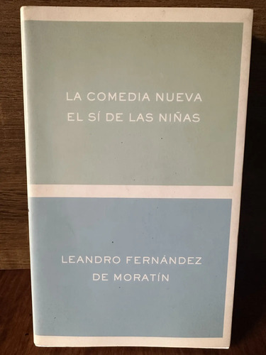 La Comedia Nueva Leandro Fernández De Moratín