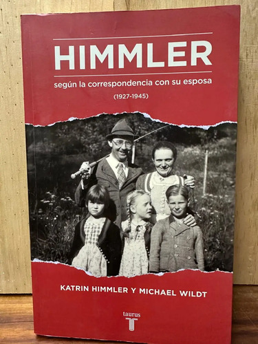 Himmler Según Correspondencia Con Su Esposa