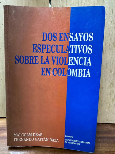 Dos Ensayos Especulativos Sobre La Violencia En Colombia