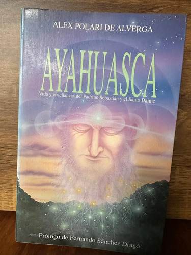 Ayahuasca Alex Polari De Alberga