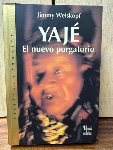 Yajé El Nuevo Purgatorio Jimmy Weiskopf