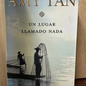 Un Lugar Llamado Nada Amy Tan
