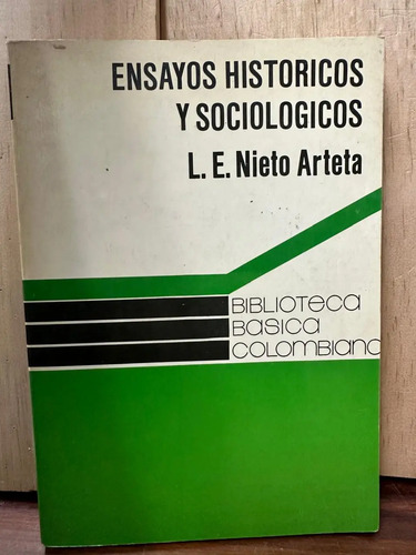 Ensayos Históricos Y Sociológicos L E Nieto Arteta