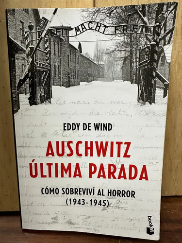 Auschwitz Última Parada Eddy De Wind