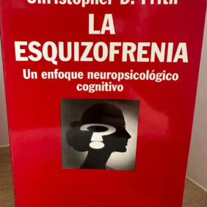 producto_639254590227646222_0 La Esquizofrenia Christopher D Frith