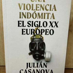 producto_639254592644860800_0 Una Violencia Indómita Julián Casanova