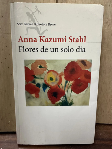 Flores De Un Solo Día Anna Kazumi Stahl