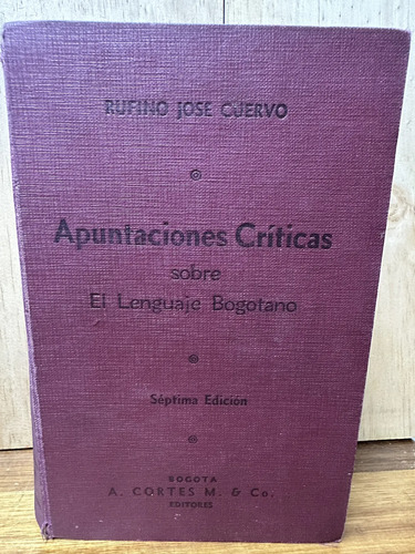 producto_639254594407387091_0 Apuntaciones Críticas Sobre El Lenguaje Bogotano José Cuervo