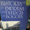 Historia De La Empresa De Energía De Bogotá 3 Tomos