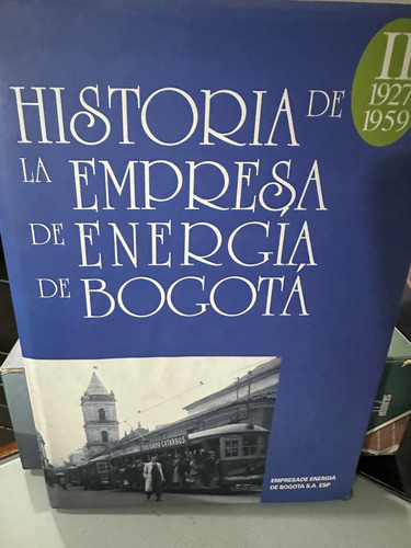 Historia De La Empresa De Energía De Bogotá 3 Tomos
