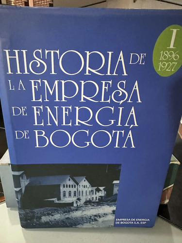Historia De La Empresa De Energía De Bogotá 3 Tomos