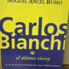 Carlos Bianchi El Último Virrey
