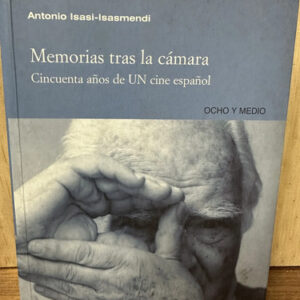 producto_639254596197478028_0 Memorias Tras La Cámara Antonio Isasi Isasmendi