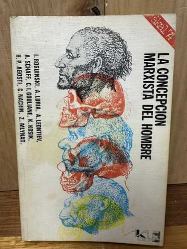 La Concesión Marxista Del Hombre I. Roguinski, Z. Mlynar.