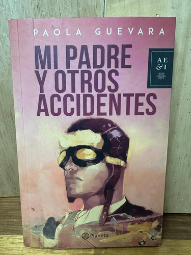 Mi Padre Y Otros Accidentes - Paola Guevara