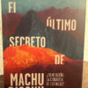 El Último Secreto De Machu Picchu- Sergio Vilela Y José C.