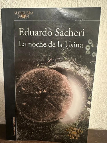 producto_639254599024465904_0 La Noche De La Usina - Eduardo Sacheri, Alfaguara