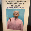 El Abuelo Que Saltó Por La Ventana Y Se Largó Jonas Jonasson