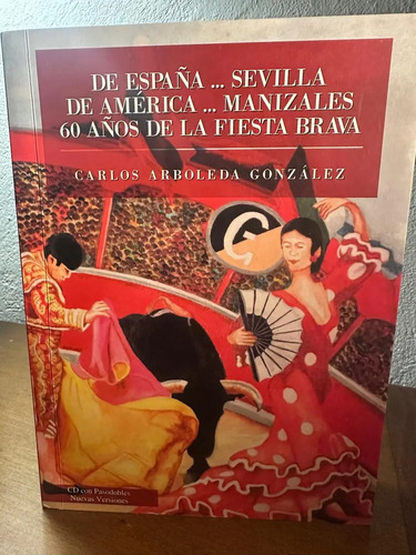 De España A Sevilla... De América A Manizales 60 Años De La