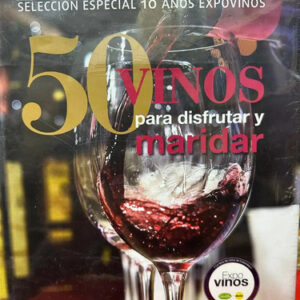 50 Vinos Para Disfrutar Y Maridar - Expovino