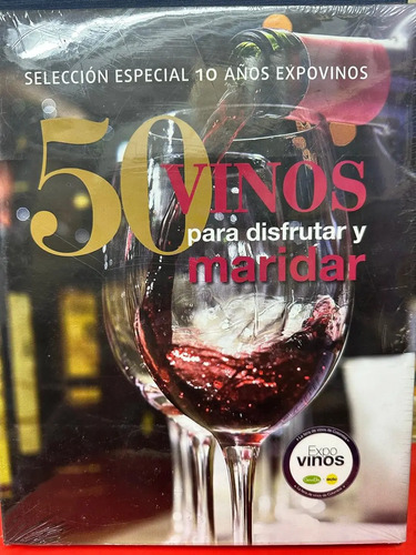 50 Vinos Para Disfrutar Y Maridar - Expovino