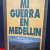 producto_639279584042293207_0 Mi Guerra En Medellin - Augusto Bahamón Dussán
