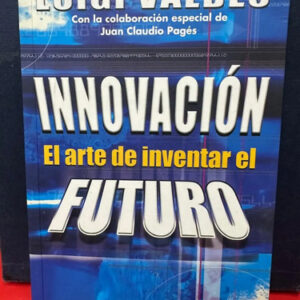 producto_639279584148088428_0 El Arte De Inventar El Futuro - Luigi Valdes