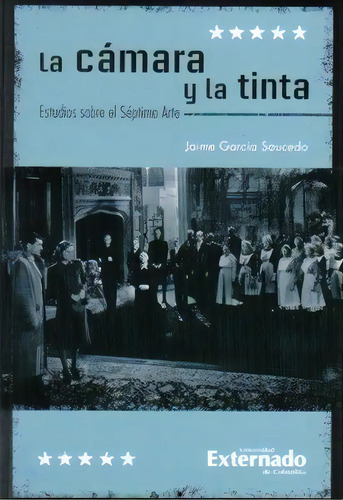 La Cámara Y La Tinta - Jaime García Saucedo