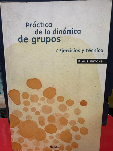 Práctica De La Dinámica De Grupos - Klaus Antons