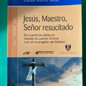 Jesús, Maestro, Señor Resucitado - Equipo Bíblico Verbo