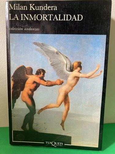 La Inmortalidad - Milan Kundera