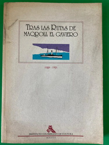Tras Las Rutas De Maqroll El Gaviero - Varios Autores