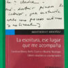 La Escritura, Ese Lugar Que Me Acompaña - Montserrat Ordoñez