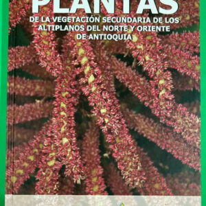 producto_639279588523535966_0 Plantas De La Vegetación Del Norte Y Oriente De Antioquia