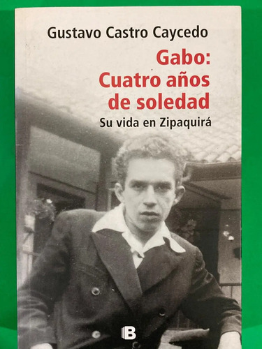 producto_639279588661719698_0 Gabo: Cuatro Años De Soledad - Gustavo Castro Caycedo