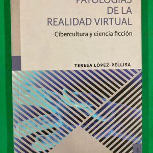 producto_639279589014950574_0 Patologías De La Realidad Virtual - Teresa López-pellisa