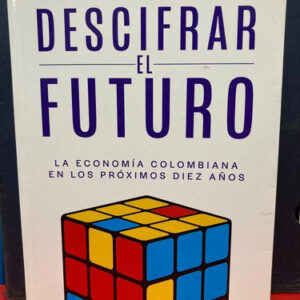 Descifrar El Futuro - Fedesarrollo