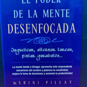 producto_639279589822057787_0 El Poder De La Mente Desenfocada - Dr. Srini Pillay