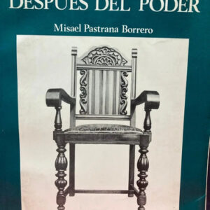 Reflexiones Después Del Poder - Misael Pastrana Borrero