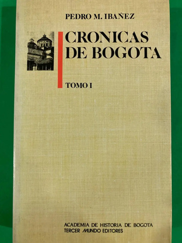 Crónicas De Bogotá 4 Tomos - Pedro M. Ibañez