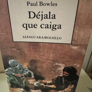 Déjala Que Caiga - Paul Bowles